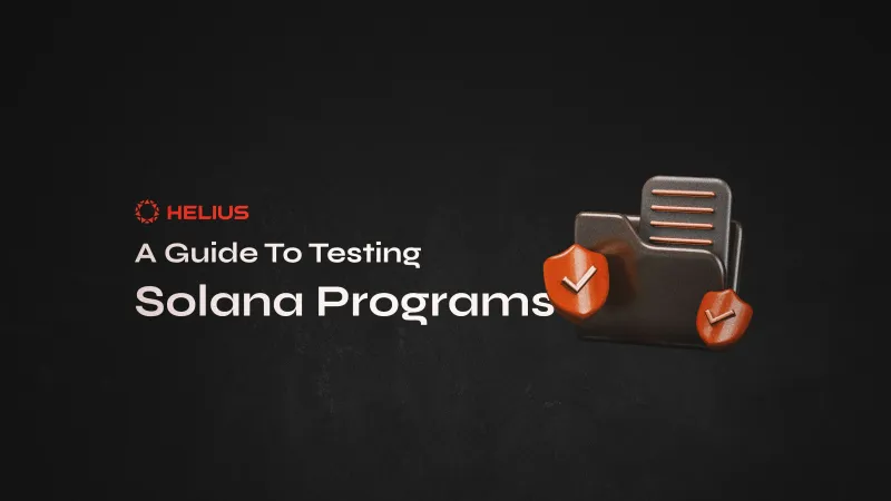 A Guide to Testing Solana Programs