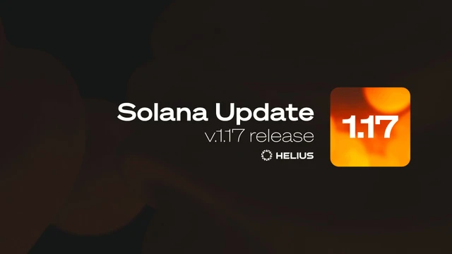 All You Need to Know About Solana's v1.17 Update